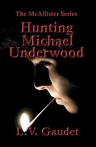 Hunting Michael Underwood by L V Gaudet
