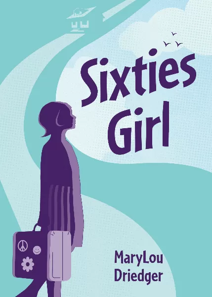 Sixties Girl book cover - author MaryLou Driedger