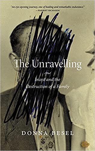 The Unravelling: Incest and the Destruction of a Family