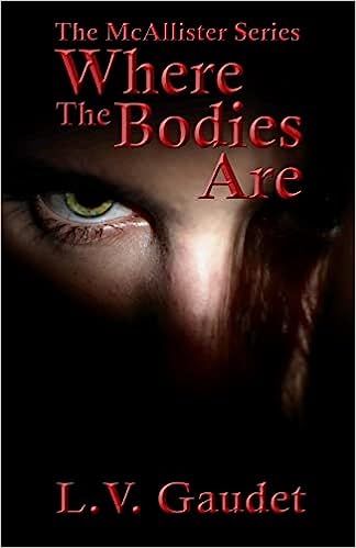 Where the bodies are by L V Gaudet