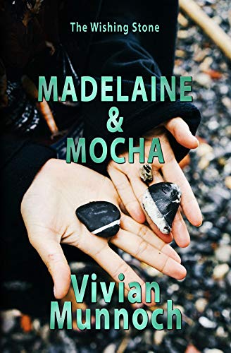 Madelaine & Mocha (The Wishing Stone Book 1) by Vivian Munnoch book cover