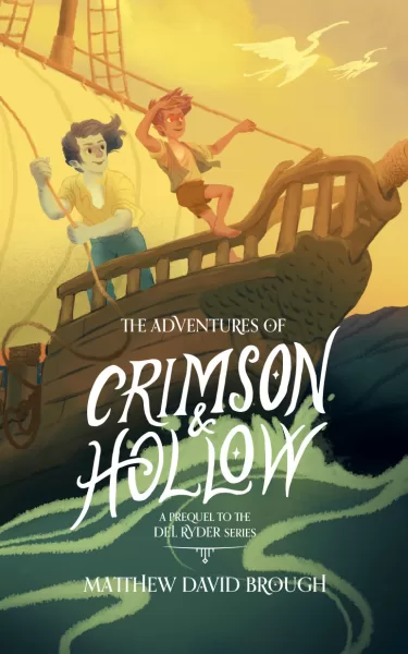 The Adventures of Crimson and Hollow by Matt Brough