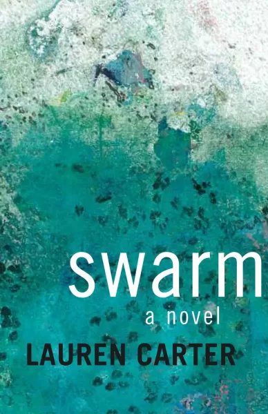 Swarm by Lauren Carter